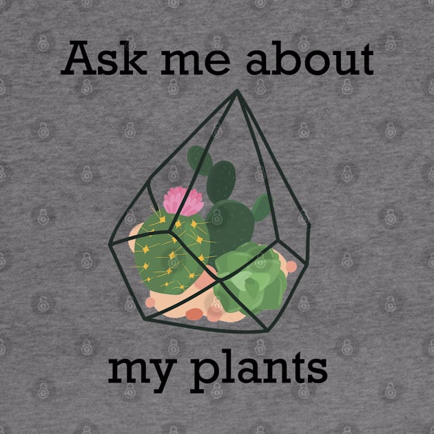 Ask me about my plants, Plants in a florarium for plant lover by ArtfulTat